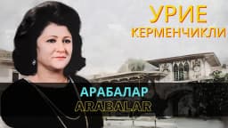 Арабалар | Arabalar — Урие Керменчикли