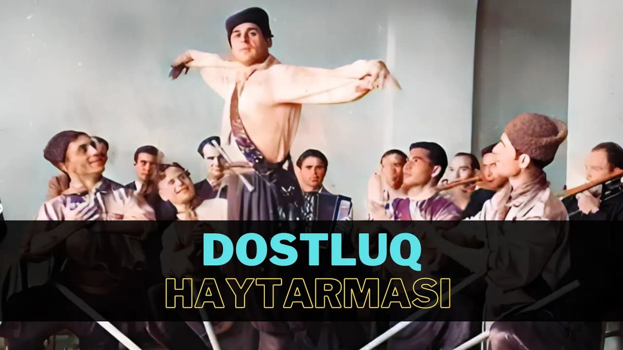 Достлукъ Хайтармасы | Dostluq Haytarması