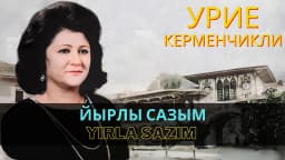 Yırla sazım — Урие Керменчикли