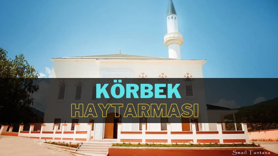 Корбек Хайтармасы | Körbek Haytarması — Народные произведения