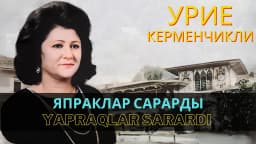 Yapraqlar sarardı — Урие Керменчикли
